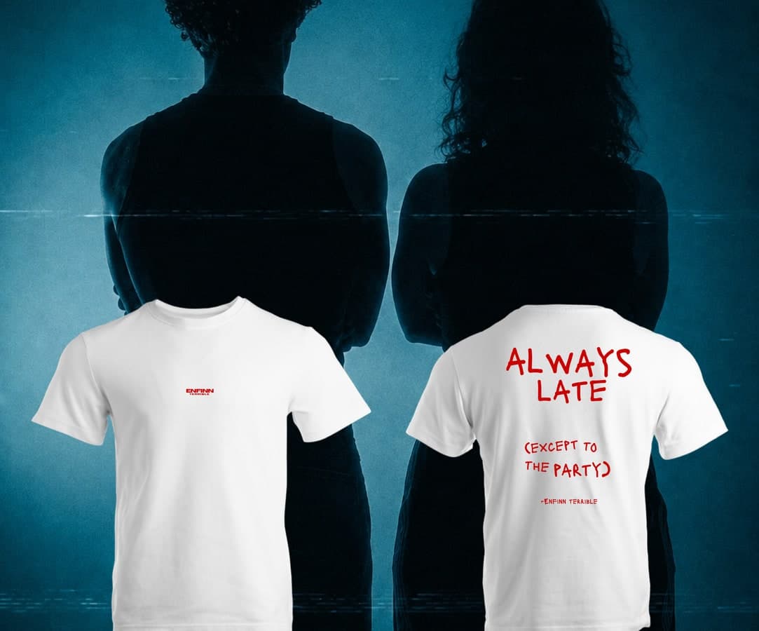 ALWAYS LATE (except to the party) t-shirt — front and back